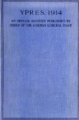 [Gutenberg 44234] • Ypres 1914: An Official Account Published by Order of the German General Staff